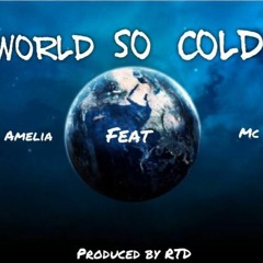 Amelia X RTD - World So Cold Feat Mc Dee (REFIX)