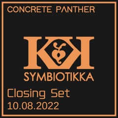 Symbiotikka: Concrete Panther - Closing Set(10.08.2022)