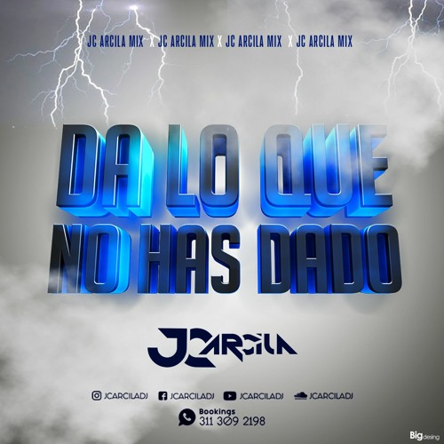 Da Lo Que No Has Dado (JC Arcila Mix)