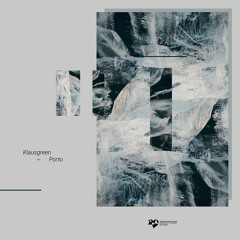 Klausgreen - Porto EP [Devotion Records] Previews