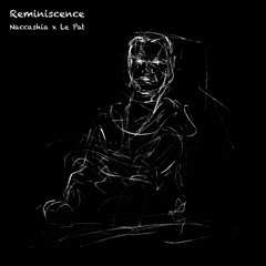 Reminiscence - Naccashia x Le Pat