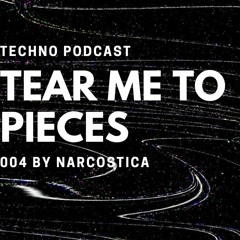 Tear Me To Pieces 004 - [Narcostica]