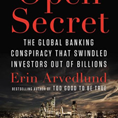 free KINDLE 📗 Open Secret: The Global Banking Conspiracy That Swindled Investors Out