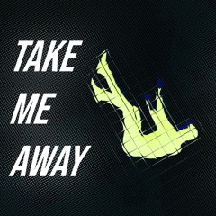 Take Me Away - Hardstyle/EDM