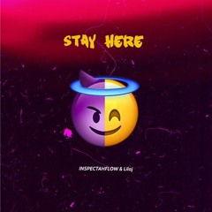 Stay Here (with @Lilaj)