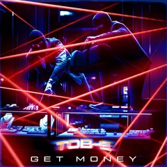 Tob-e - Get Money