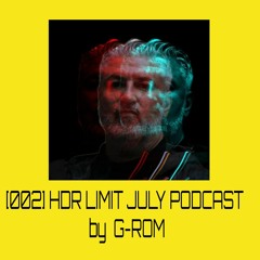 [002] HDR LIMIT - JULY PODCAST By G-Rom