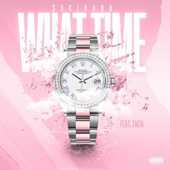 What Time (feat. Tafia)
