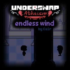 [Underswap: Atheism] endless wind (Judgement Hall Ambient)