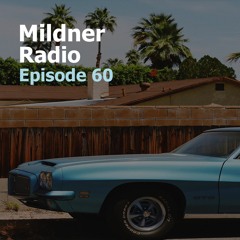 Mildner Radio Episode 60
