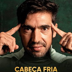 View PDF 🎯 Cabeça Fria, Coração Quente (Portuguese Edition) by  Abel Ferreira,Carlos