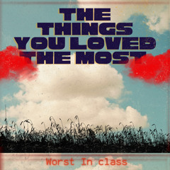 The Things You Loved The Most