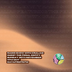 Radio Show with Cralias (featuring The Feral Entity) 11302025