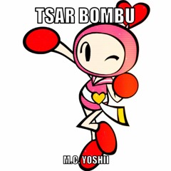 (SPOTIFY) Tsar Bombu (Bomberman Remix)