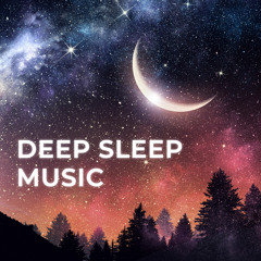 Deep Sleep Music (Soothing Anxiety)