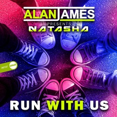 Alan James Presents Natasha - Run With Us