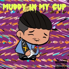 Muddy In My Cup (What's The Use) (Prod by Deker)