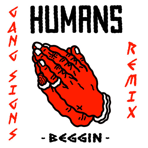 Beggin (Gang Signs Remix)