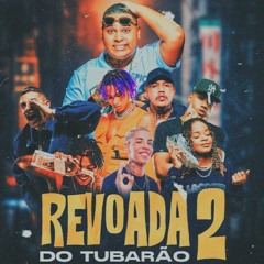 REVOADA DO TUBARÃO 2 - MC'S Ryan SP, Kevin, Matuê, Davi, Hariel, Don Juan, Gaab, Dricka e Kevinho