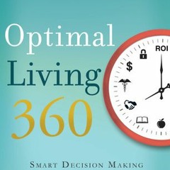 (PDF) Download Optimal Living 360: Smart Decision Making for a Balanced Life BY : Sanjay Jain