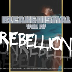 Bleak and Dismal Vol 4: Rebellion