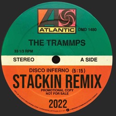 The Trammps - Disco Inferno (Stackin remix 2022) [FREE DOWNLOAD]