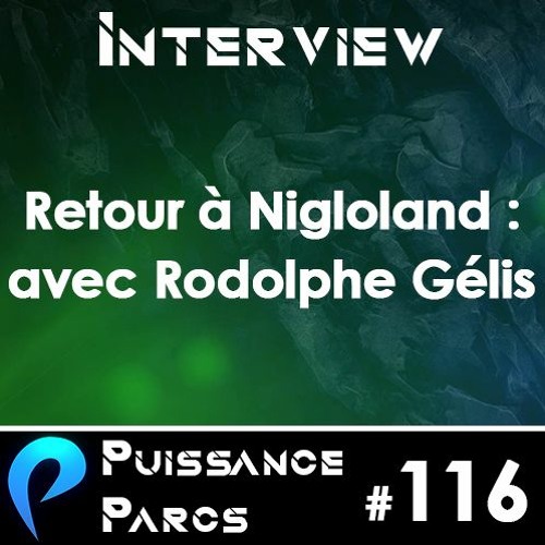 #116 (INTERVIEW) - 2 ans après : comment évolue Nigloland ? Avec Rodolphe Gélis