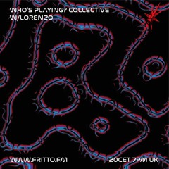 Who's Playing? w/ Lorenzo on Fritto FM 11.03.22