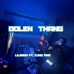 bolen thang - ft. Yung fino