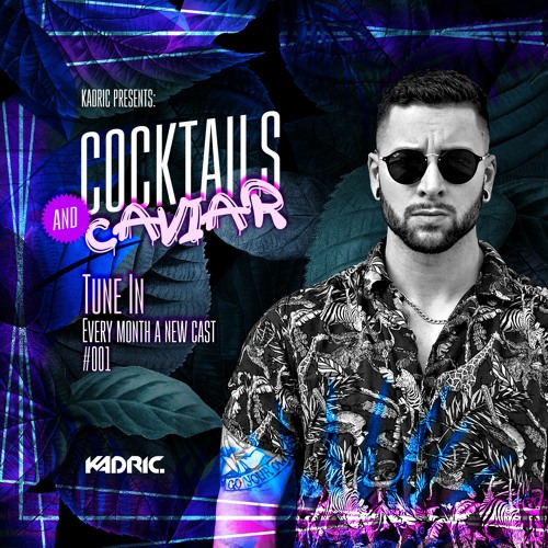 CAC001 | Cocktails and Caviar #001 w/ Kadric