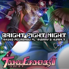 Bright Fight Night (ft. Aviary & Kurin T)
