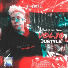 Rewind Mix Show Vol. 10 Feat. JUSTYLE