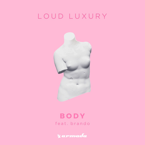 Stream Loud Luxury feat. Brando - Body by LOUD LUXURY | Listen online for  free on SoundCloud
