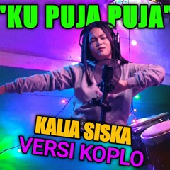 Ku Puja-Puja || Versi Koplo Om. Sera, Vocal KALIA SISKA SKA 86.mp3