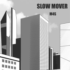 Slow Mover