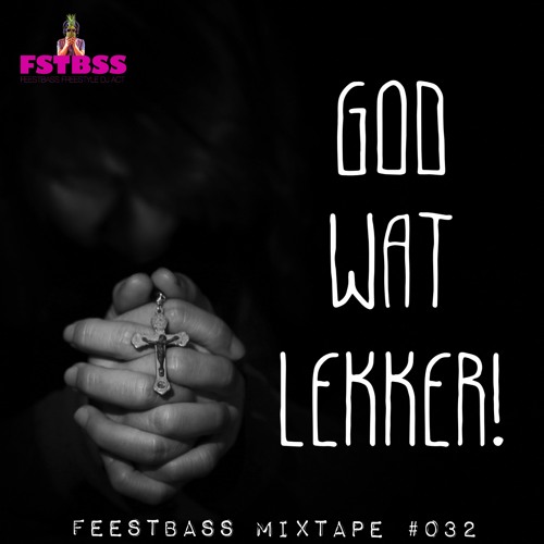 FeestBass Mixtape #032: God Wat Lekker!
