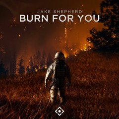 Jake Shepherd - Burn For You