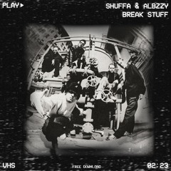 SHUFFA & Albzzy - Break Stuff