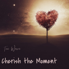 Cherish The Moment