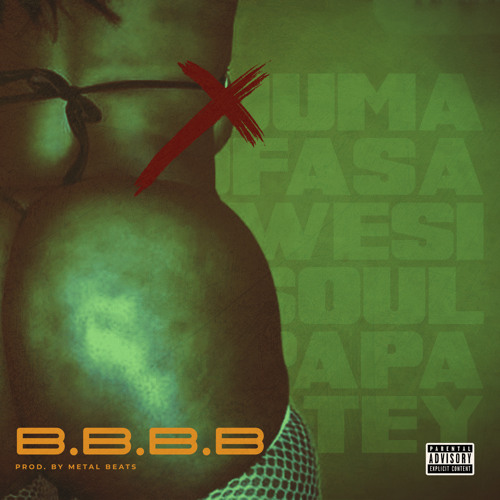 B.B.B.B ft KwesiSoul & Papa Atey
