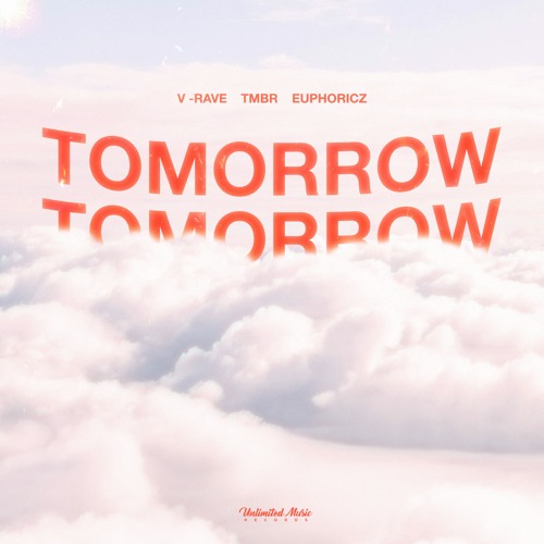 V -Rave, TMBR & Euphoriczx - Tomorrow