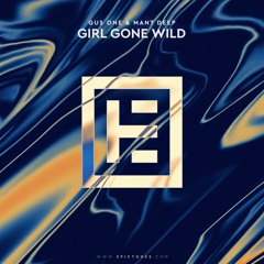 Gus One & Mant Deep - Girl Gone Wild