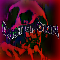 DUST SMOKIN'