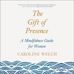 Kindle online PDF The Gift of Presence: A Mindfulness Guide for Women free acces