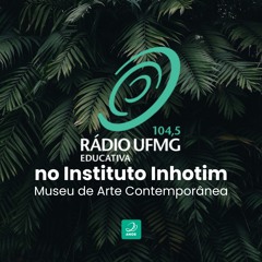 UFMG Educativa no projeto “O que é…?”,  do Inhotim, discutindo o que é a IMAGINAÇÃO!