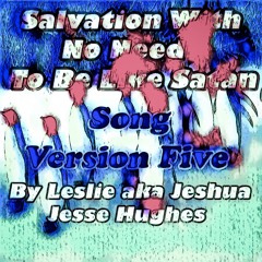 Salvation With No Need To Be Like Satan Song V5