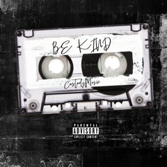 BE KIND (PROD. TRUDIE x AARON KUBINA)
