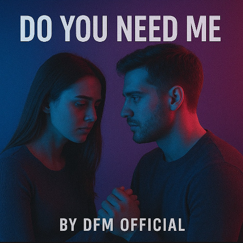 Do You Need Me