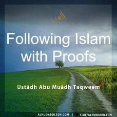 Khutbah: Following Islam With Proofs