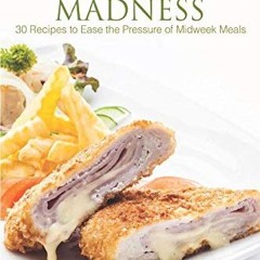 [eBook] Midweek Madness 30 Recipes to Ease the Pressure of Midweek Meals
